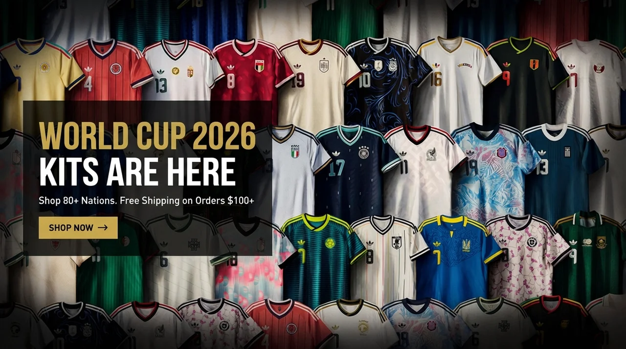 World Cup 2026 Kits Are Here — Shop 80+ Nations
